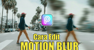 Menggunakan Alat Motion Blur di PicsArt