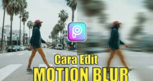 Membuat Seni Fotografi Motion Blur di PicsArt